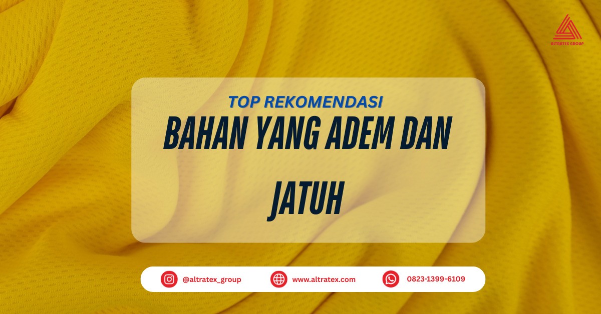 Kain yang Adem dan Jatuh: Panduan Lengkap Memilih Bahan Pakaian Nyaman dan Elegan